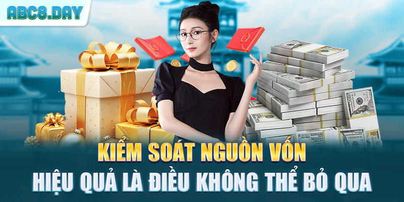 Kiểm soát nguồn vốn hiệu quả là điều không thể bỏ qua