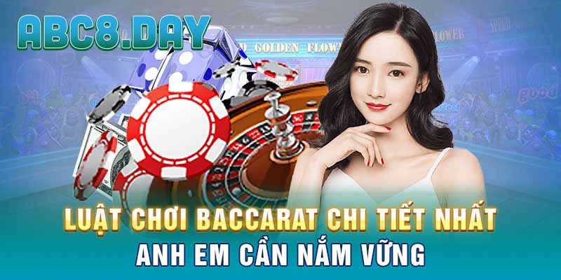 Luật chơi Baccarat chi tiết nhất anh em cần nắm vững